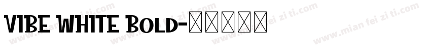 VIBE WHITE Bold字体转换